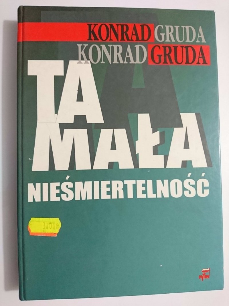 TA MAŁA NIEŚMIERTELNOŚĆ - Konrad Gruda 1997