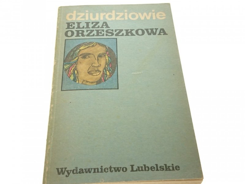 DZIURDZIOWIE - Eliza Orzeszkowa (1983)
