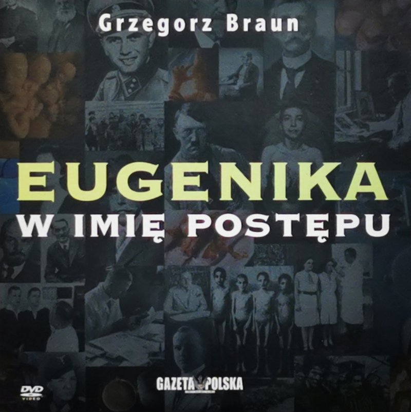DVD. EUGENIKA – W IMIĘ POSTĘPU. GRZEGORZ BRAUN