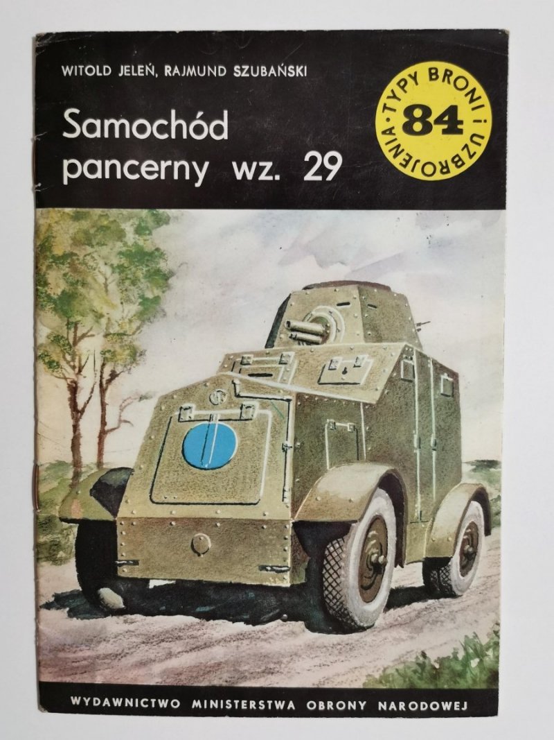 TYPY BRONI I UZBROJENIA NR 84 SAMOCHÓD PANCERNY WZ. 29 1983