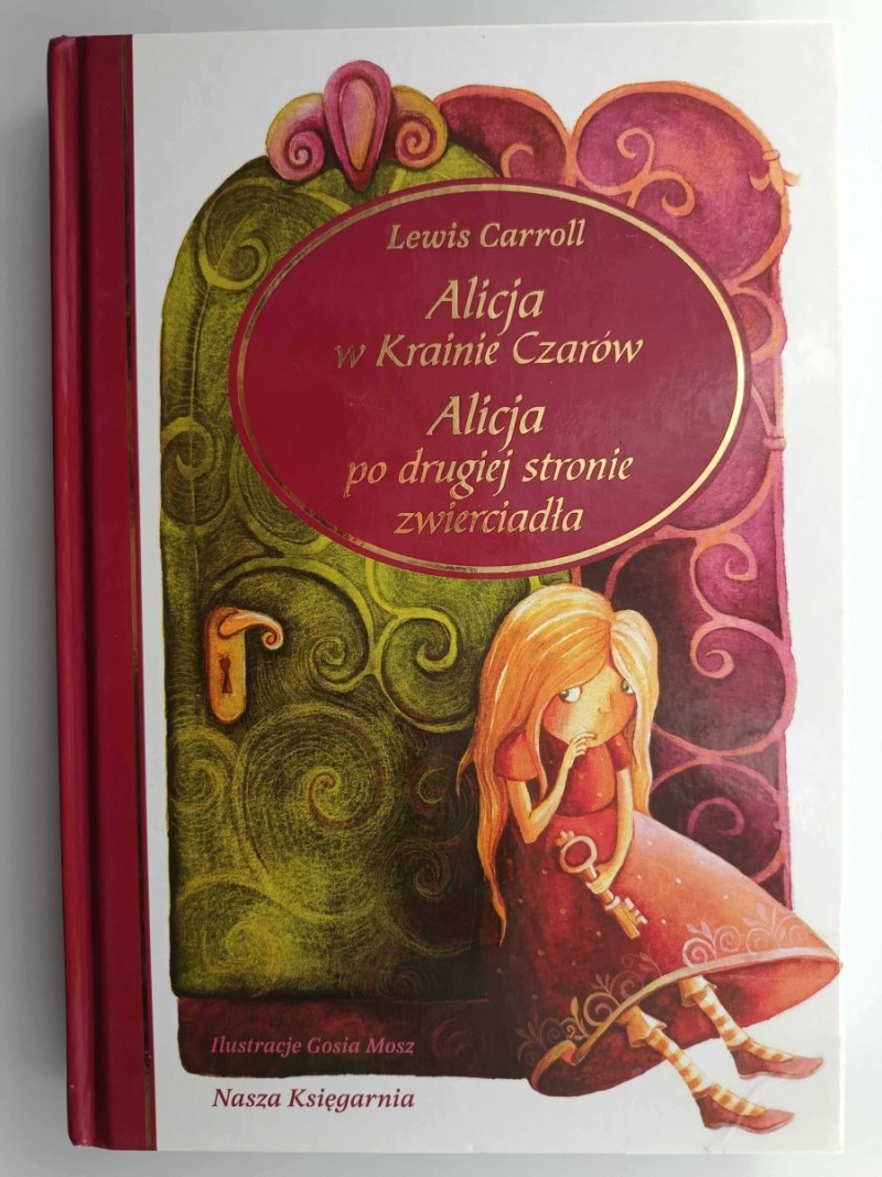 ALICJA W KRAINIE CZARÓW. ALICJA PO DRUGIEJ STRONIE ZWIERCIADŁA - Lewis Carroll