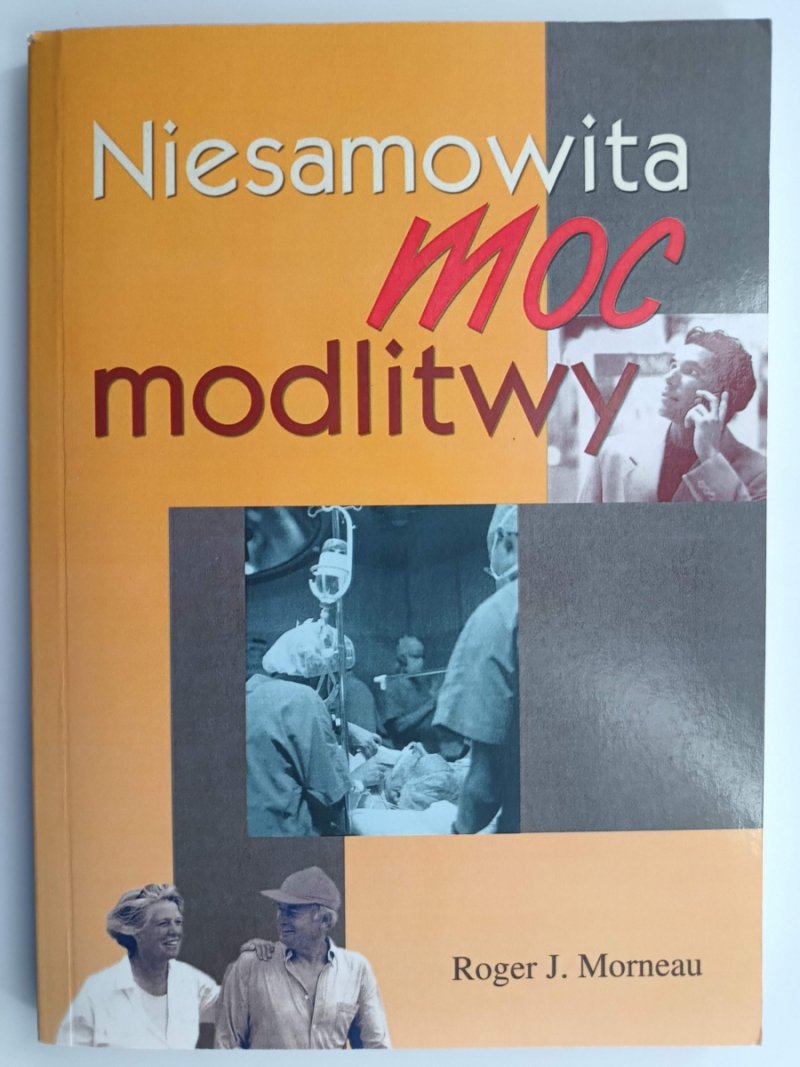 NIESAMOWITA MOC MODLITWY - Roger J. Morneau