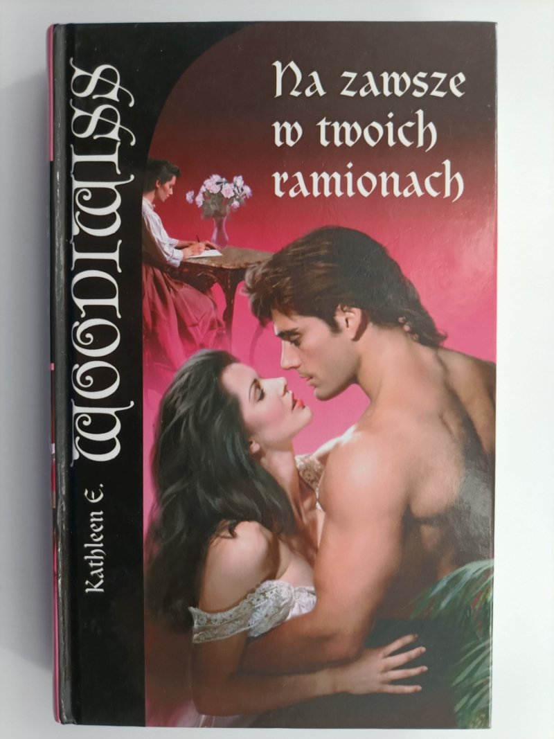 NA ZAWSZE W TWOICH RAMIONACH - Kathleen E. Woodiwiss