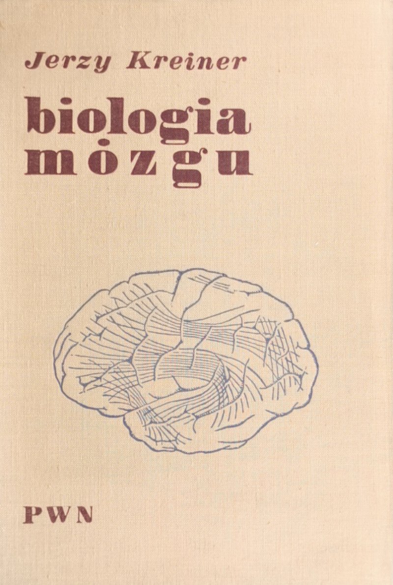 BIOLOGIA MÓZGU - Jerzy Kreiner