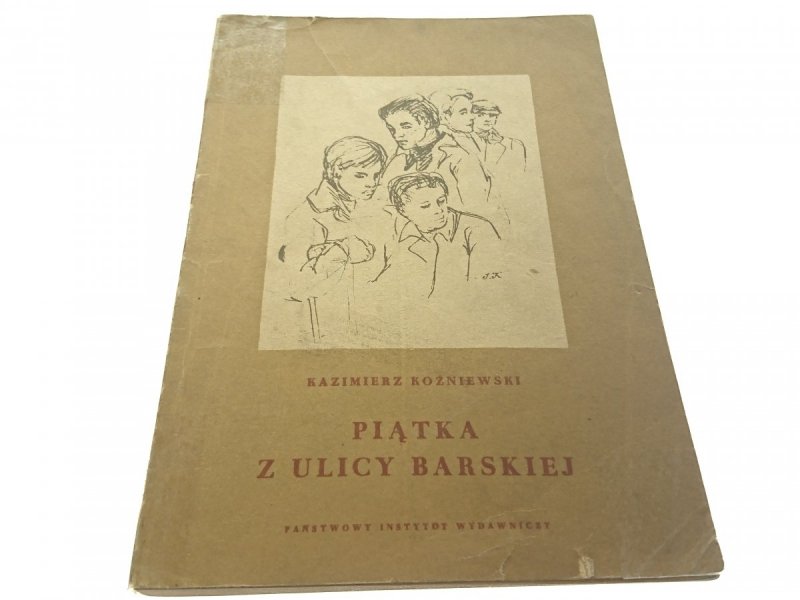 PIĄTKA Z ULICY BARSKIEJ Kazimierz Koźniewski 1955