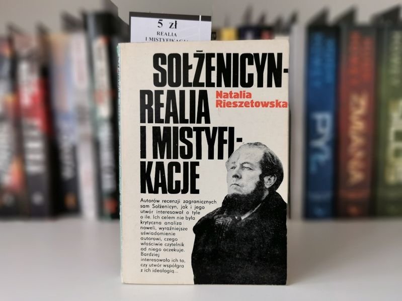 Sołżenicyn Realia i Mistyfikacje - Natalia Rieszetowska