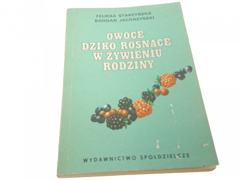 OWOCE DZIKO ROSNĄCE W ŻYWIENIU RODZINY 1990