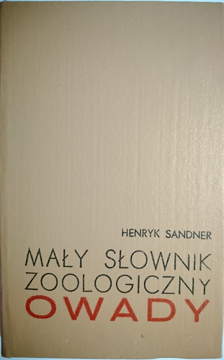 MAŁY SŁOWNIK ZOOLOGICZNY. OWADY - Henryk Sandner 