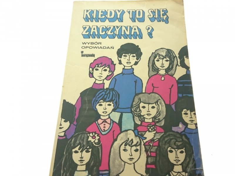 KIEDY TO SIĘ ZACZYNA? WYBÓR OPOWIADAŃ 1974