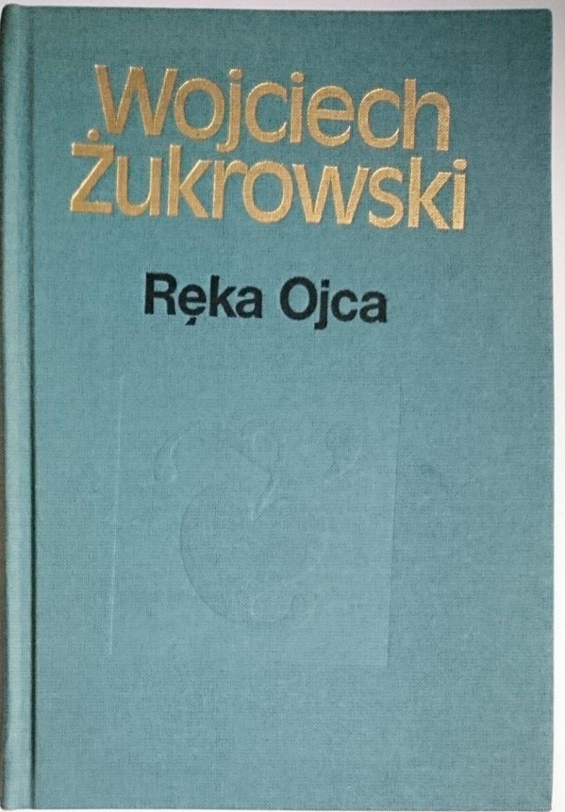RĘKA OJCA - Wojciech Żukrowski 1987