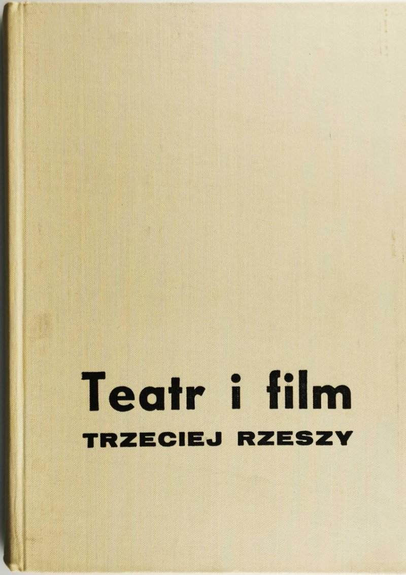 TEATR I FILM TRZECIEJ RZESZY - Bogusław Drewniak