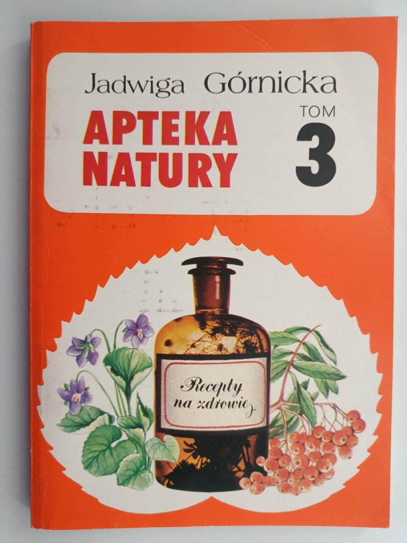 APTEKA NATURY. TOM 3 - Jadwiga Górnicka
