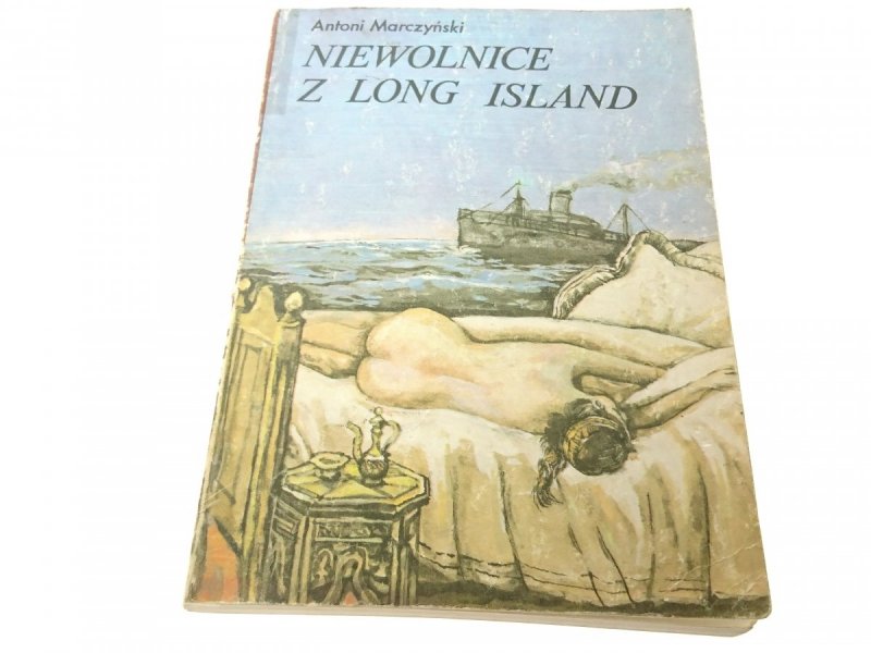 NIEWOLNICE Z LONG ISLAND - Antoni Marczyński 1989