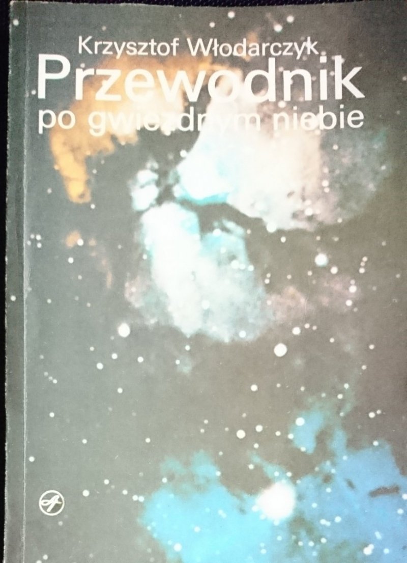 PRZEWODNIK PO GWIEZDNYM NIEBIE - Włodarczyk 1989