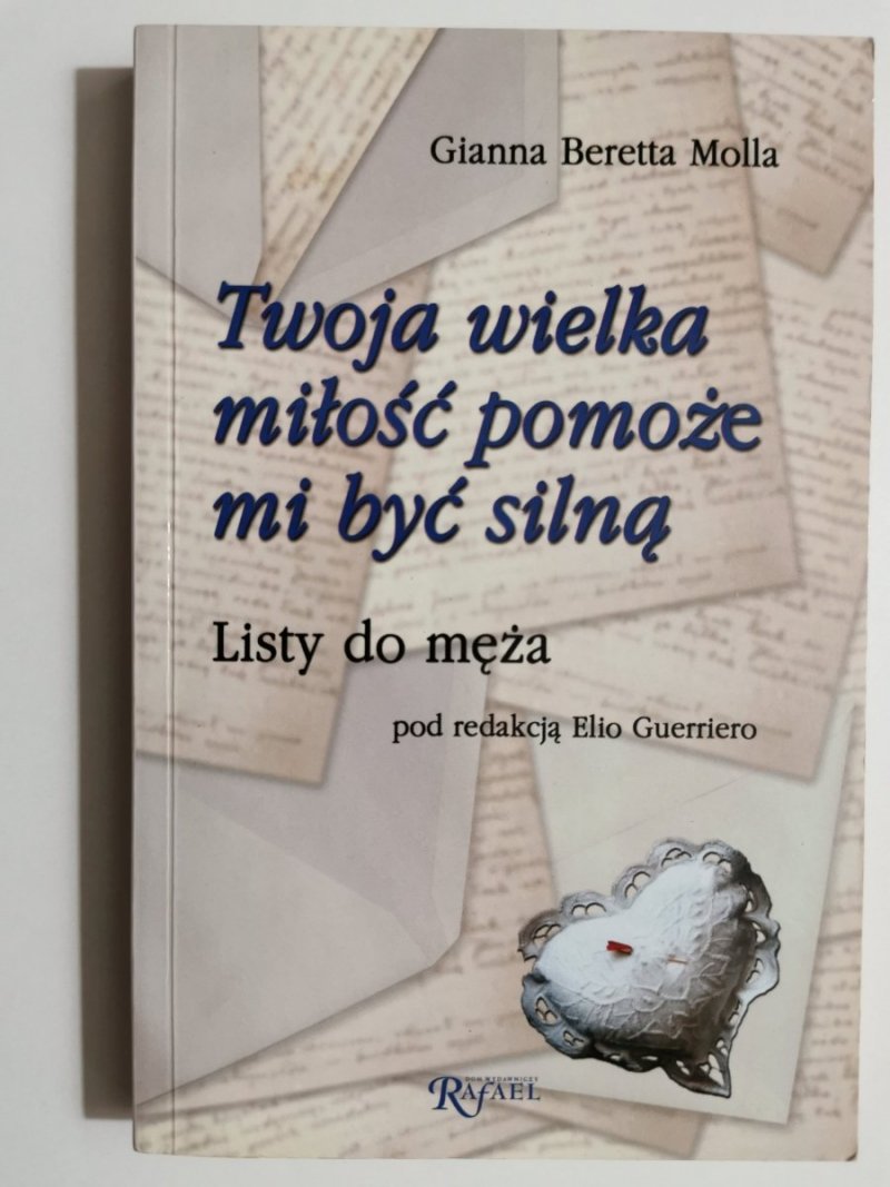 TWOJA WIELKA MIŁOŚĆ POMOŻE MI BYĆ SILNĄ - Gianna Beretta Molla 