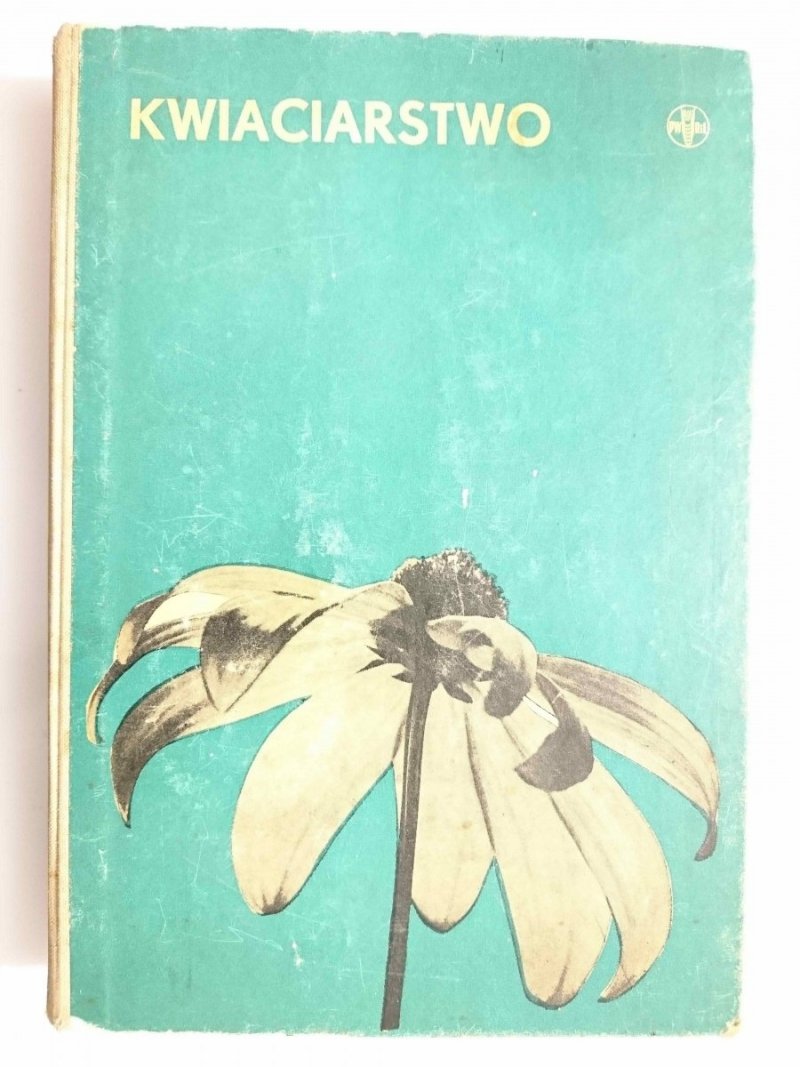 KWIACIARSTWO. PODRĘCZNIK DLA TECHNIKÓW OGRODNICZYCH 1967