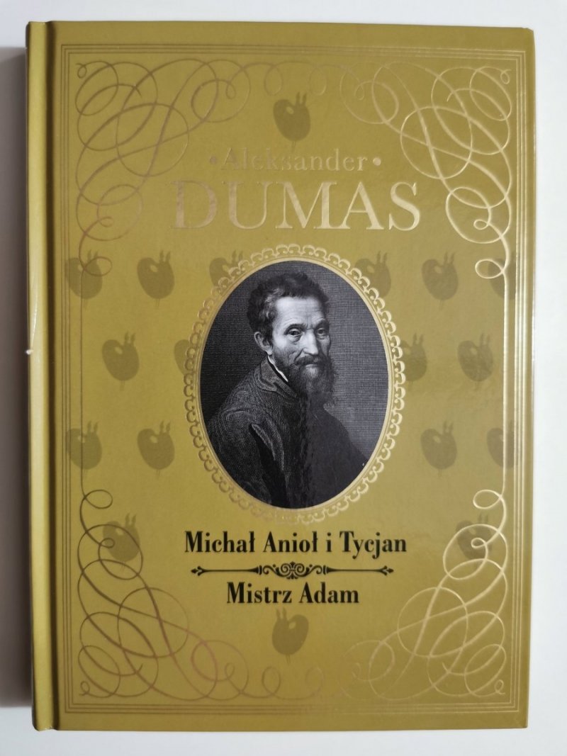 MICHAŁ ANIOŁ I TYCJAN. MISTRZ ADAM - Aleksander Dumas 