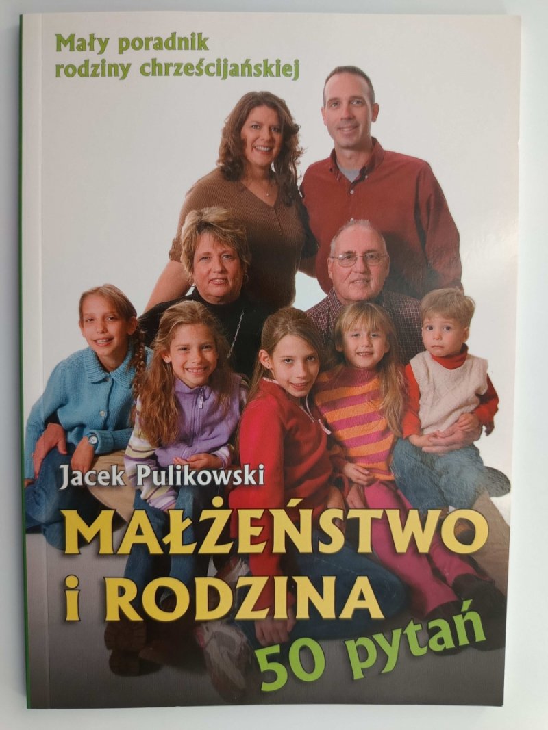 MAŁŻEŃSTWO I RODZINA. 50 PYTAŃ - Jacek Pulikowski