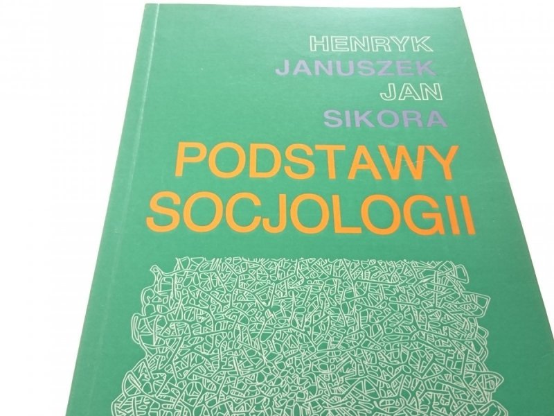 PODSTAWY SOCJOLOGII - Henryk Januszek 1997