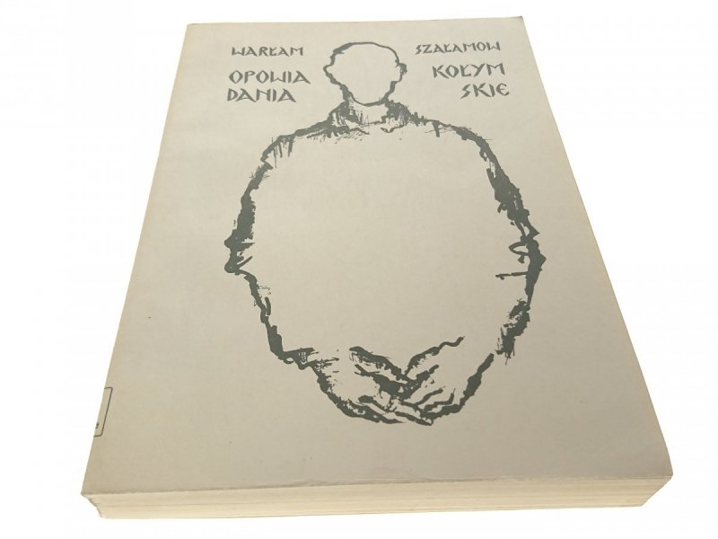 OPOWIADANIA KOŁYMSKIE - Warłam Szałamow 1987