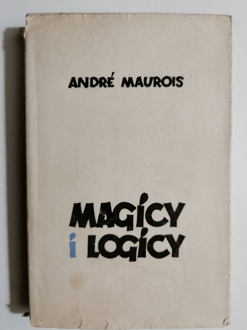 MAGICY I LOGICY - Andre Maurois 