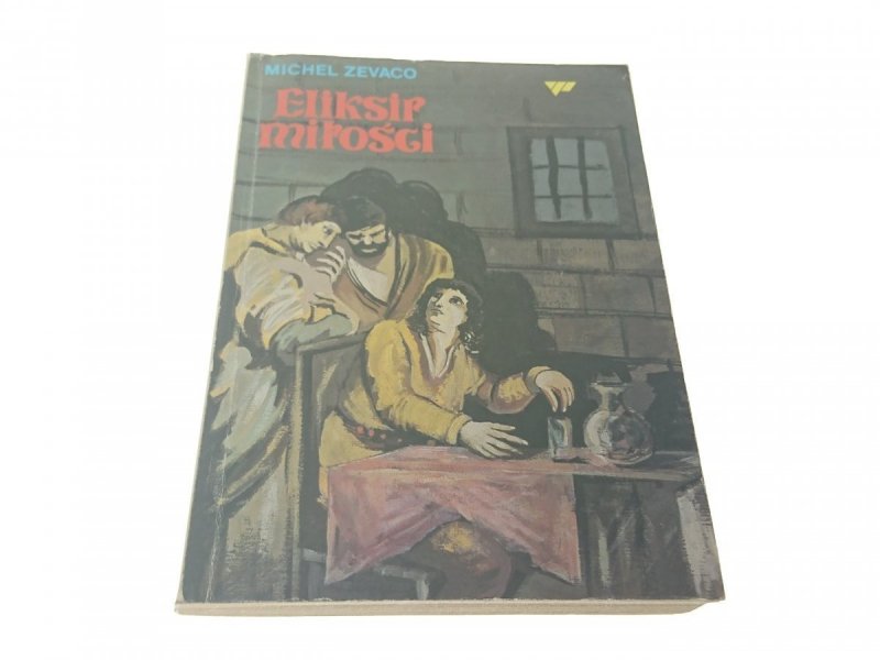 ELIKSIR MIŁOŚCI - Michel Zevaco 1991