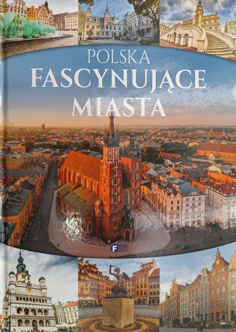 POLSKA. FASCYNUJĄCE MIASTA