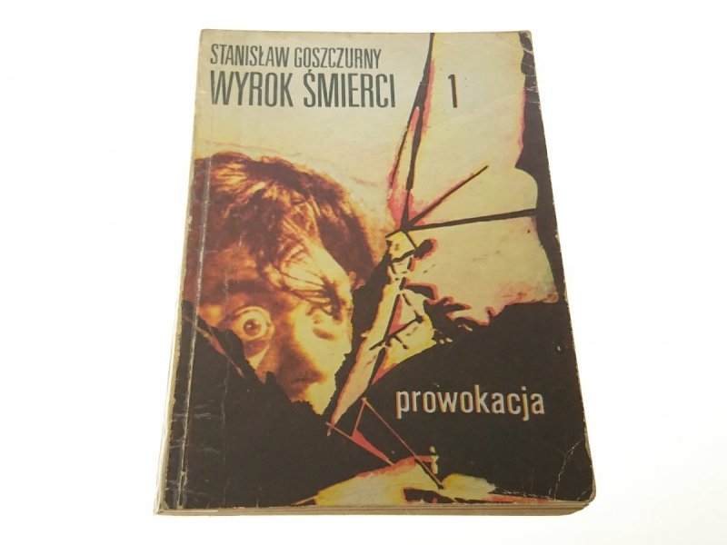 WYROK ŚMIERCI 1 PROWOKACJA - Goszczurny 1978