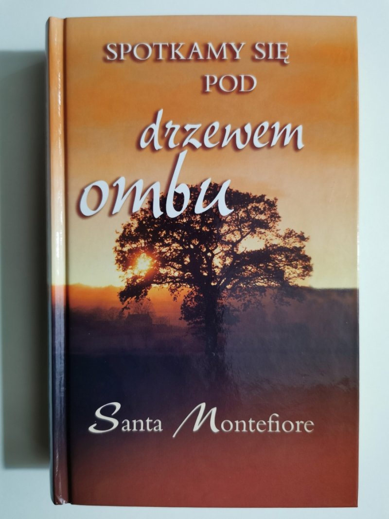 SPOTKAMY SIĘ POD DRZEWEM OMBU - Santa Montefiore
