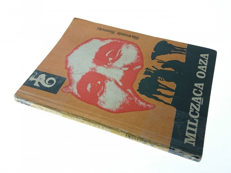 MILCZĄCA OAZA - Sławomir Sierecki 1973