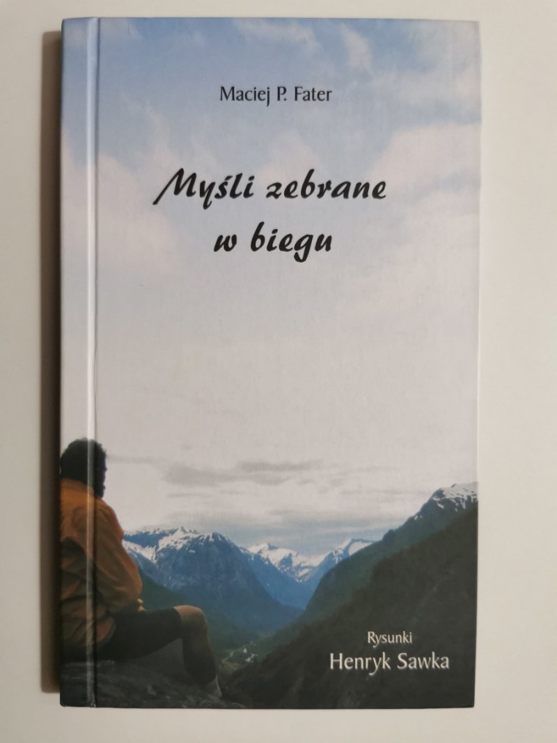 MYŚLI ZEBRANE W BIEGU - Maciej P. Fater