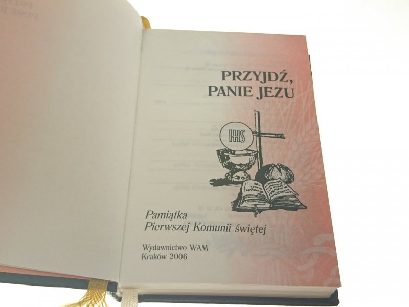 PRZYJDŹ, PANIE JEZU. PAMIĄTKA PIERWSZEJ KOMUNII ŚW