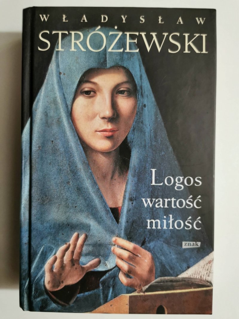 LOGOS, WARTOŚĆ MIŁOŚĆ - Władysław Stróżewski