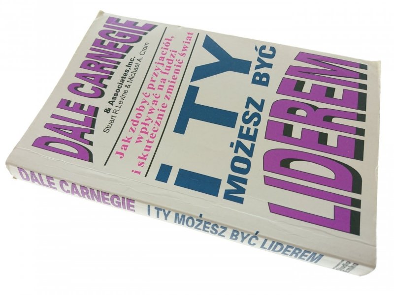 I TY MOŻESZ BYĆ LIDEREM - Dale Carnegie 1995