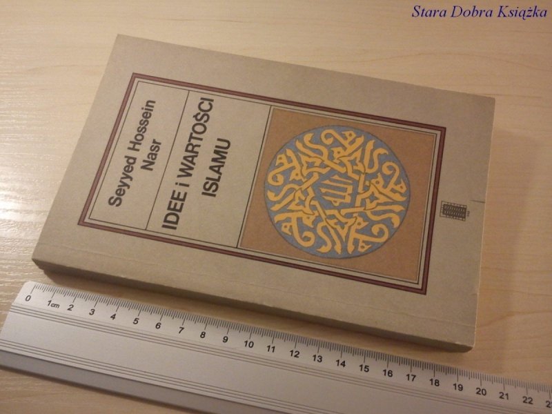 IDEE I WARTOŚCI ISALMU - Seyyed Hossein Nasr