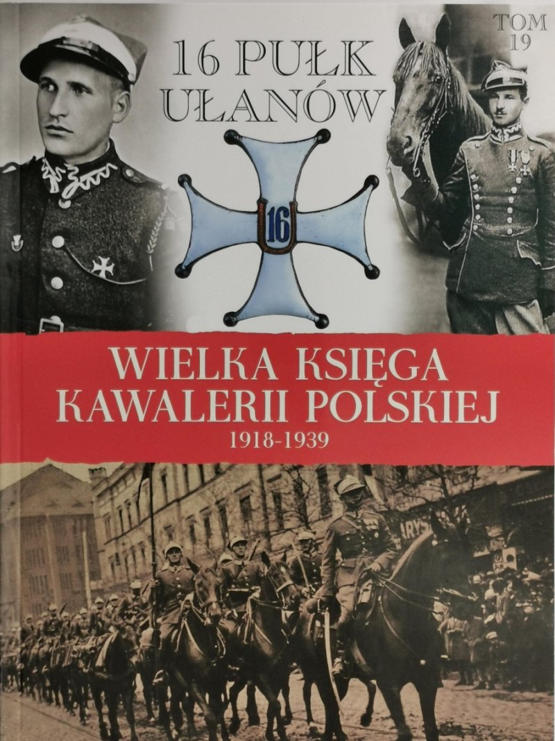 WIELKA KSIĘGA KAWALERII POLSKIEJ 1918-1939 tom 19