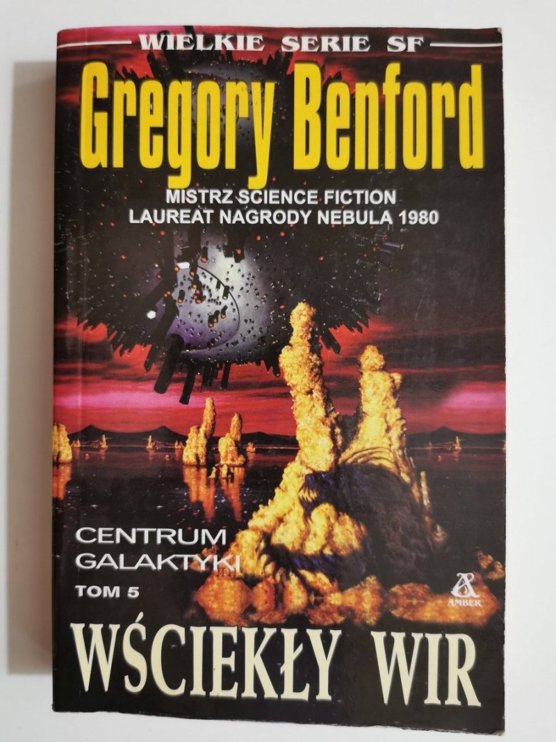 CENTRUM GALAKTYKI TOM 5 WŚCIEKŁY WIR - Gregory Benford 2000