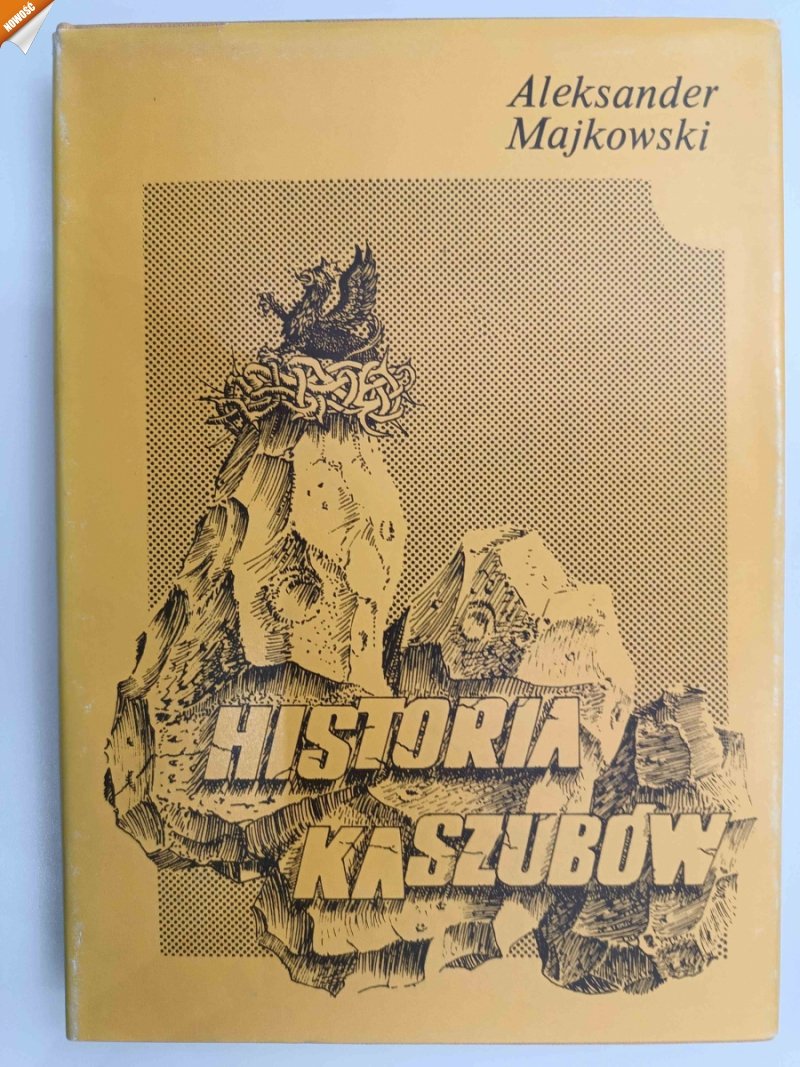 HISTORIA KASZUBÓW - Aleksander Majkowski