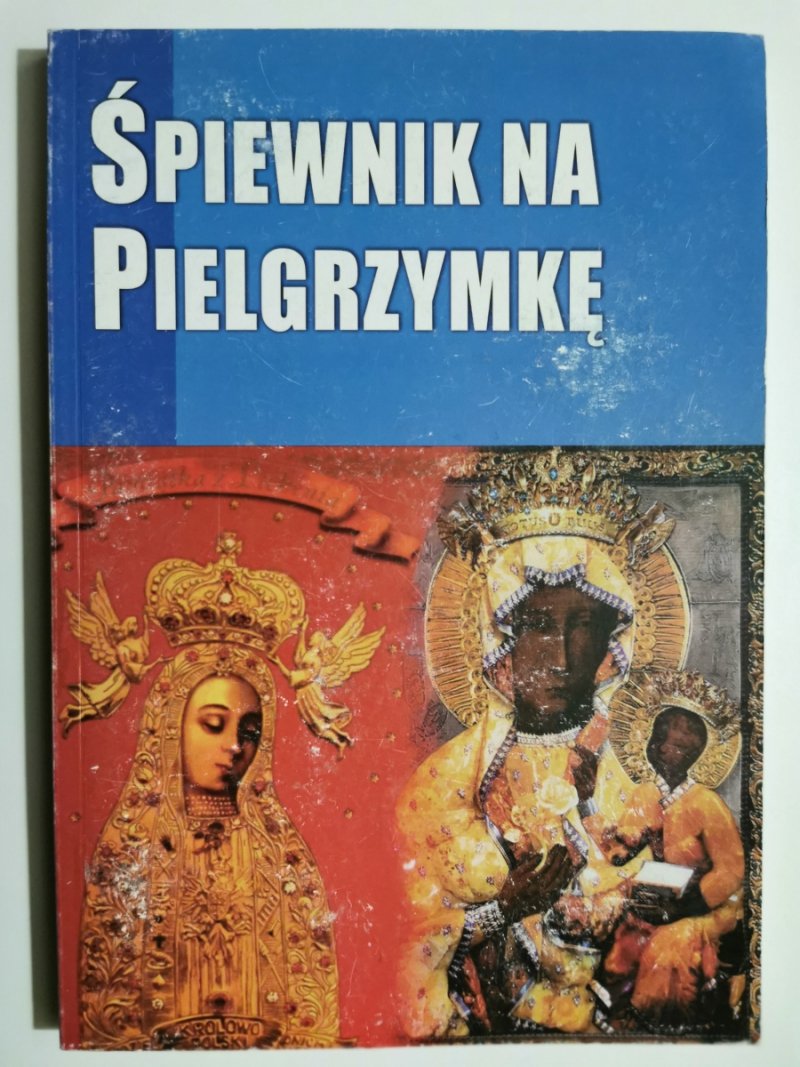 ŚPIEWNIK NA PIELGRZYMKĘ
