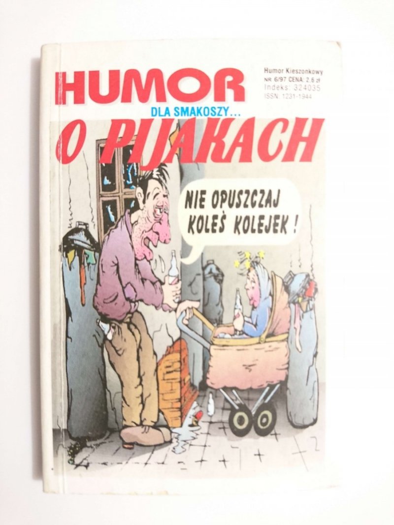 HUMOR DLA SMAKOSZY… O PIJAKACH - 1997