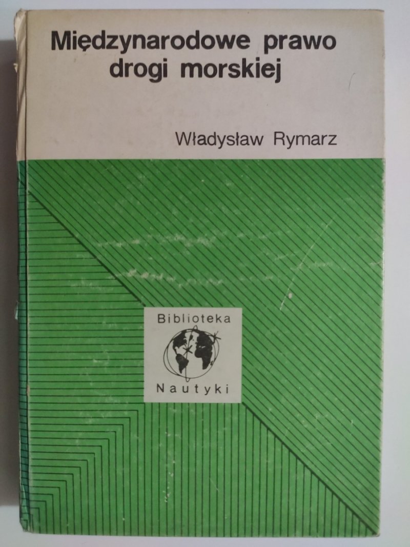 MIĘDZYNARODOWE PRAWO DROGI MORSKIEJ - Władysław Rymarz