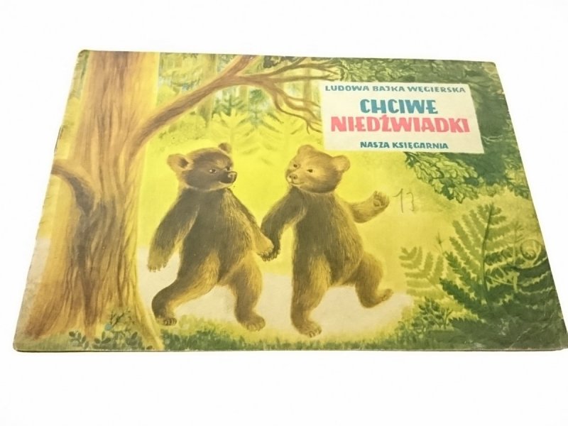 CHCIWE NIEDŹWIADKI. LUDOWA BAJKA WĘGIERSKA