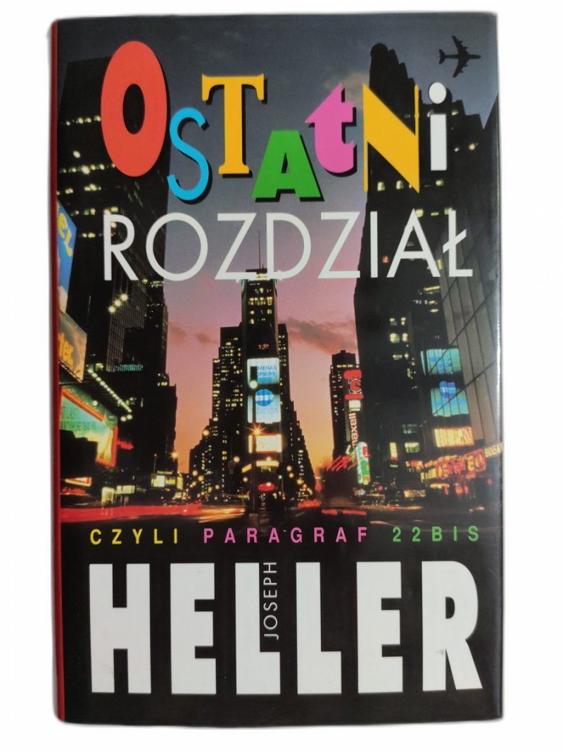 OSTATNI ROZDZIAŁ CZYLI PARAGRAF 22 BIS - Joseph Heller