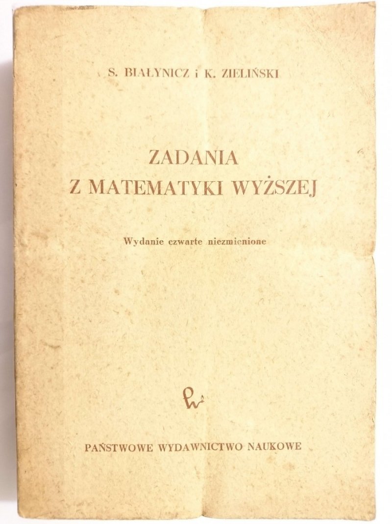 ZADANIA Z MATEMATYKI WYŻSZEJ - Białynicz 1965