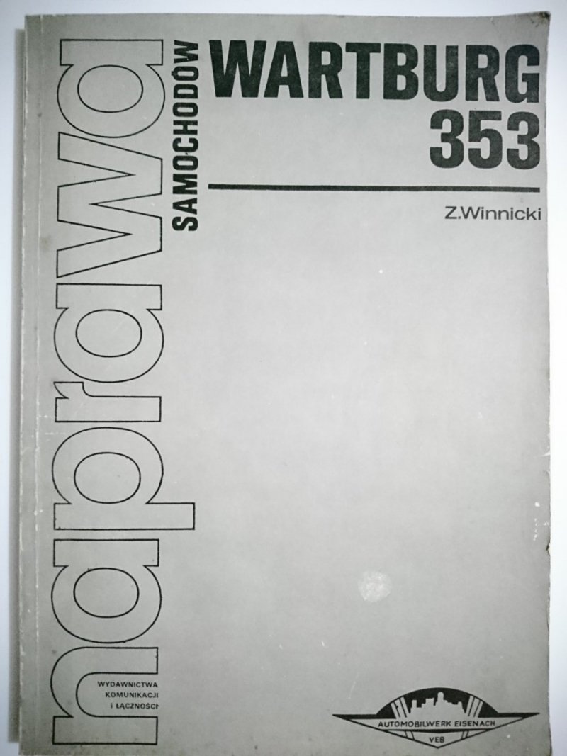 NAPRAWA SAMOCHODÓW WARTBURG 353 - Z. Winnicki 1985