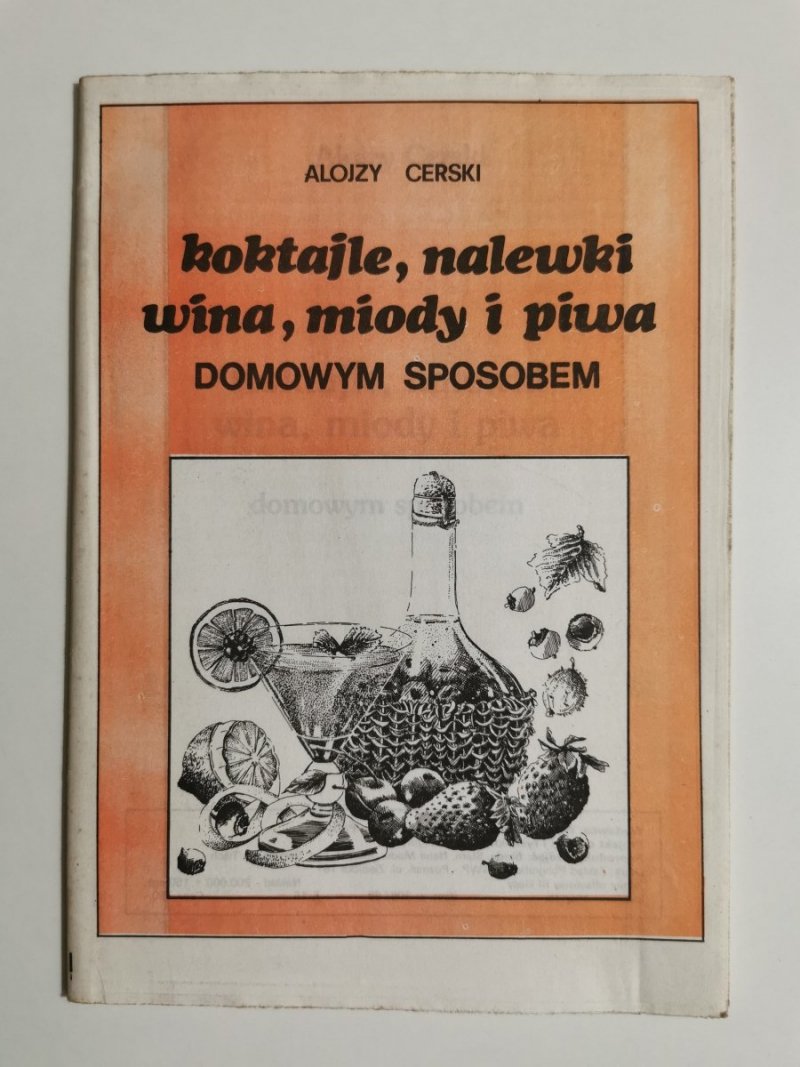 KOKTAJLE, NALEWKI, WINA, MIODY I PIWA DOMOWYM SPOSOBEM 