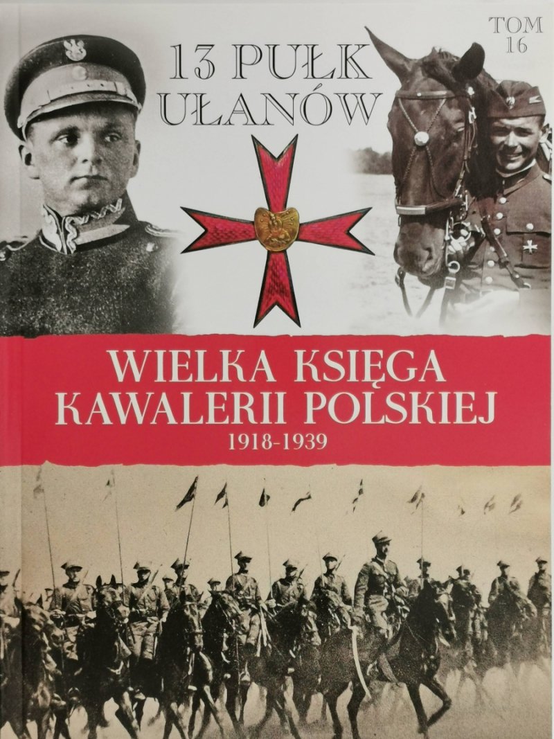 WIELKA KSIĘGA KAWALERII POLSKIEJ 1918-1939 tom 16