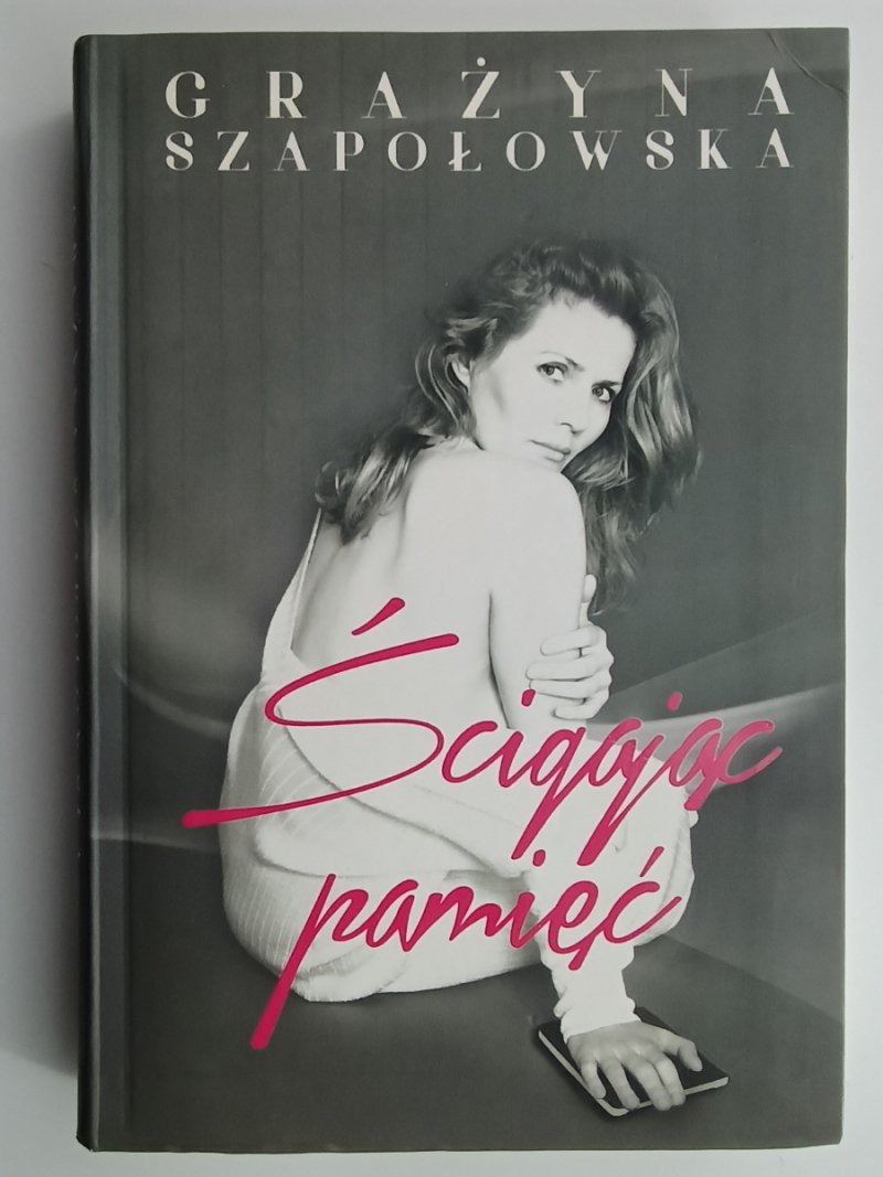 ŚCIGAJĄC PAMIĘĆ - Grażyna Szapołowska