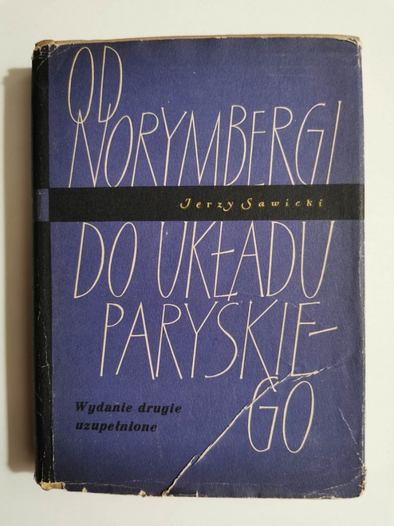 OD NORYMBERGI DO UKŁADU PARYSKIEGO - Jerzy Sawicki 