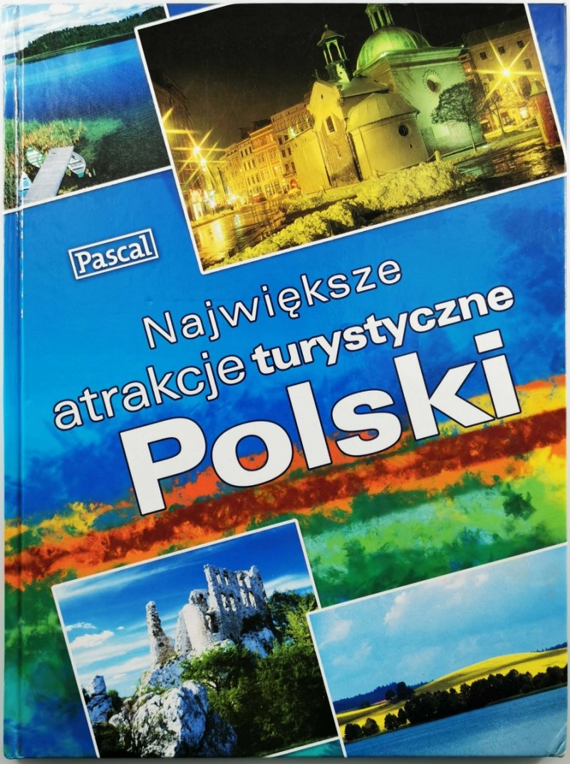 NAJWIĘKSZE ATRAKCJE TURYSTYCZNE POLSKI - Zofia Siewak-Sójka